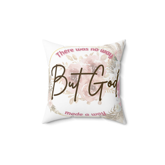 Christian Pretty Floral No Way but God Pink and Gold Spun Polyester Square Pillow